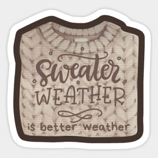 Sweater Weather is Better Weather Cozy Design Sticker